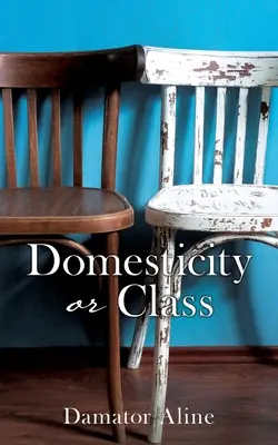 Domácnosť alebo trieda - Domesticity or Class