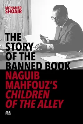 Príbeh zakázanej knihy: Naguib Mahfouz: Children of the Alley (Deti z uličky) - The Story of the Banned Book: Naguib Mahfouz's Children of the Alley