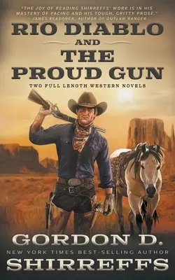 Rio Diablo a Hrdá zbraň: Dva celovečerné westernové romány - Rio Diablo and The Proud Gun: Two Full Length Western Novels