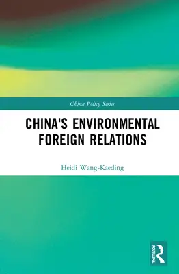 Zahraničné vzťahy Číny v oblasti životného prostredia - China's Environmental Foreign Relations