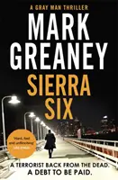 Sierra Six - nový akčný román o Šedom mužovi, ktorý sa čoskoro stane hlavným filmom Netflixu - Sierra Six - The action-packed new Gray Man novel - soon to be a major Netflix film