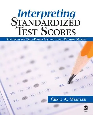 Interpretácia výsledkov štandardizovaných testov: Stratégie pre rozhodovanie o výučbe založené na údajoch. - Interpreting Standardized Test Scores: Strategies for Data-Driven Instructional Decision Making
