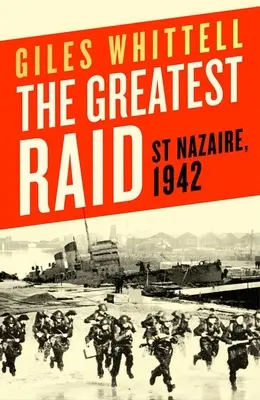 Najväčší nálet: St. Nazaire, 1942 - The Greatest Raid: St. Nazaire, 1942