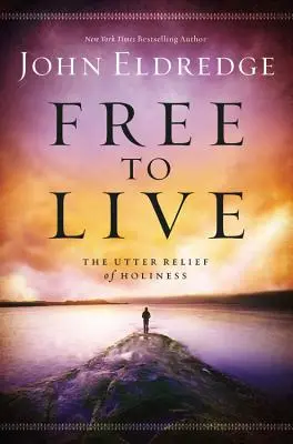 Slobodne žiť: Úplná úľava od svätosti - Free to Live: The Utter Relief of Holiness