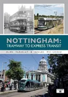 Nottingham: Tramvajová trať na expresný tranzit - Nottingham: Tramway to Express Transit