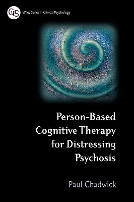 Kognitívna terapia zameraná na človeka pri stresovej psychóze - Person-Based Cognitive Therapy for Distressing Psychosis