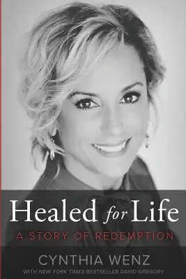 Uzdravený na celý život: Príbeh o vykúpení - Healed for Life: A Story of Redemption