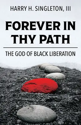 Navždy na tvojej ceste: Boh černošského oslobodenia - Forever in Thy Path: The God of Black Liberation