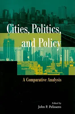 Mestá, politika a politika: Komparatívna analýza - Cities, Politics, and Policy: A Comparative Analysis