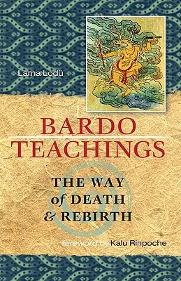 Učenie Bardo: Cesta smrti a znovuzrodenia - Bardo Teachings: The Way of Death and Rebirth