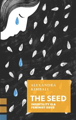Semienko: Neplodnosť je feministický problém - The Seed: Infertility Is a Feminist Issue