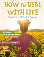 Ako sa vyrovnať so životom - Rozvoj zručností na zvládanie problémov - How to Deal with Life - Developing Skills for Coping
