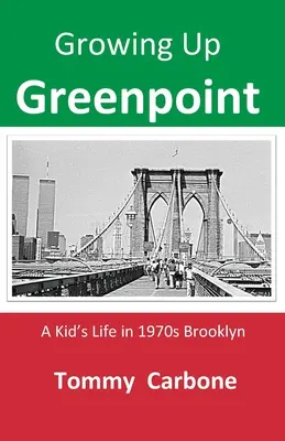 Vyrastať na Greenpointe - Život dieťaťa v Brooklyne 70. rokov - Growing up Greenpoint - A Kid's Life in 1970s Brooklyn