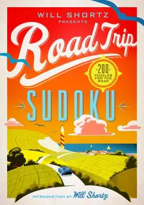Will Shortz predstavuje Road Trip Sudoku: 200 hádaniek na cesty - Will Shortz Presents Road Trip Sudoku: 200 Puzzles on the Go