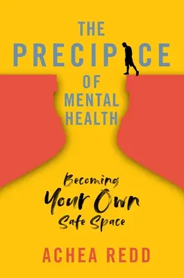 Priepasť duševného zdravia: Stať sa vlastným bezpečným priestorom - The Precipice of Mental Health: Becoming Your Own Safe Space