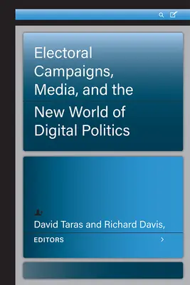 Volebné kampane, médiá a nový svet digitálnej politiky - Electoral Campaigns, Media, and the New World of Digital Politics