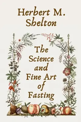 Veda a jemné umenie pôstu Paperback - The Science and Fine Art of Fasting Paperback