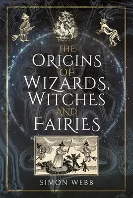 Pôvod čarodejníkov, čarodejníc a víl - The Origins of Wizards, Witches and Fairies