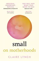 Malý - O materstve - Small - On motherhoods