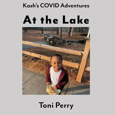 Kashove dobrodružstvá COVID Pri jazere - Kash's COVID Adventures At the Lake