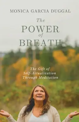 Sila dychu: Dar sebaaktualizácie prostredníctvom meditácie - The Power of Breath: The Gift of Self-Actualization Through Meditation