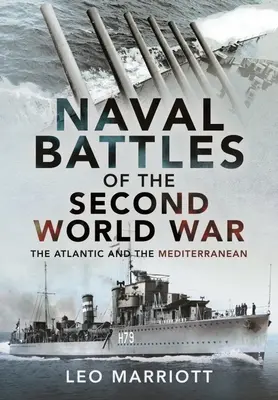 Námorné bitky druhej svetovej vojny: Atlantik a Stredozemné more - Naval Battles of the Second World War: The Atlantic and the Mediterranean