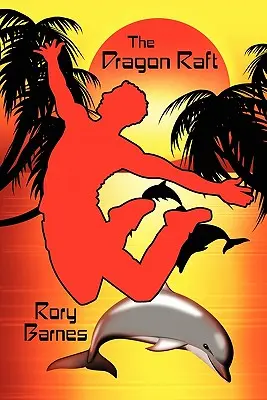 Dračí plť: Román pre mladých dospelých - The Dragon Raft: A Young Adult Novel
