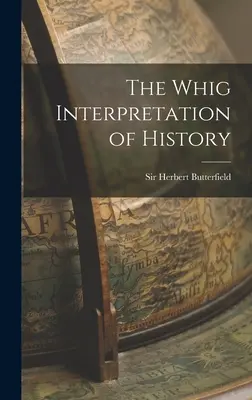 Whigovský výklad dejín - The Whig Interpretation of History