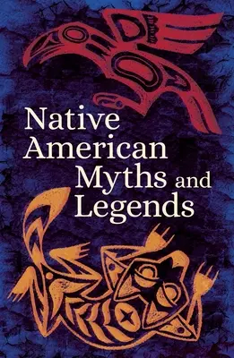 Mýty a legendy pôvodných obyvateľov Ameriky - Native American Myths & Legends
