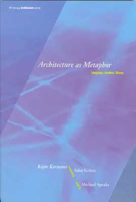 Architektúra ako metafora: Jazyk, číslo, peniaze - Architecture as Metaphor: Language, Number, Money