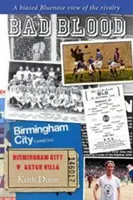 Zlá krv - Birmingham City proti Aston Ville - neobjektívny pohľad Bluenose na rivalitu. - Bad Blood - Birmingham City v Aston Villa - a Biased Bluenose View of the Rivalry.