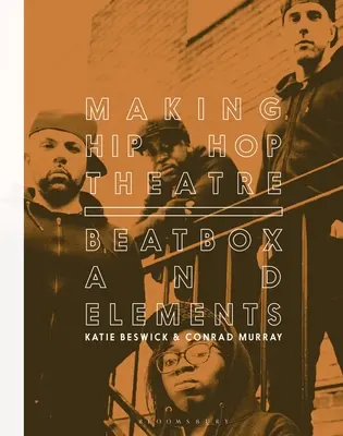 Tvorba hip-hopového divadla: Beatbox a prvky - Making Hip Hop Theatre: Beatbox and Elements