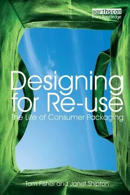 Dizajn pre opätovné použitie: život spotrebiteľských obalov - Designing for Re-Use: The Life of Consumer Packaging