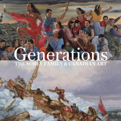 Generácie: Rodina Sobeyovcov a kanadské umenie - Generations: The Sobey Family and Canadian Art