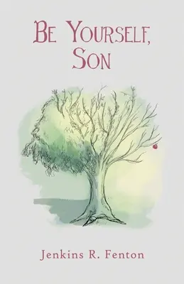 Buď sám sebou, synu - Be Yourself, Son