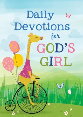 Denné pobožnosti pre Božie dievča: Inšpirácia a povzbudenie na každý deň - Daily Devotions for God's Girl: Inspiration and Encouragement for Every Day