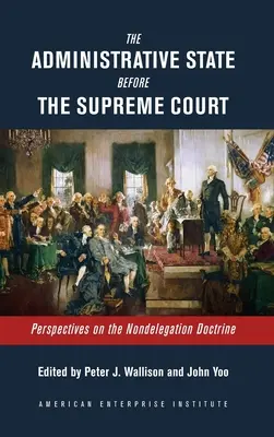 Správny štát pred Najvyšším súdom: Správny súdny dvor: perspektívy doktríny o nedelegovateľnosti - The Administrative State Before the Supreme Court: Perspectives on the Nondelegation Doctrine