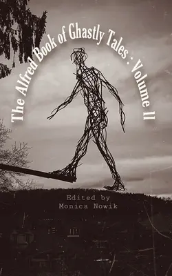Alfredova kniha strašidelných príbehov: Kniha strašidelných príbehov: II. diel - The Alfred Book of Ghastly Tales: Volume II