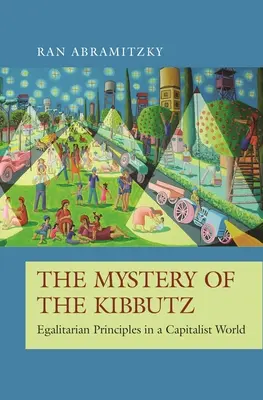 Záhada kibucu: rovnostárske princípy v kapitalistickom svete - The Mystery of the Kibbutz: Egalitarian Principles in a Capitalist World
