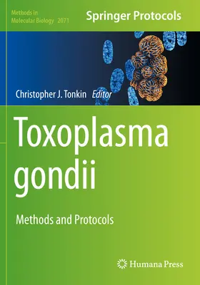 Toxoplasma Gondii: Metódy a protokoly - Toxoplasma Gondii: Methods and Protocols