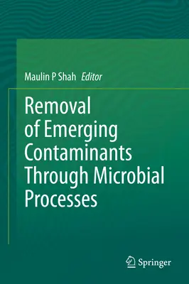 Odstraňovanie nových znečisťujúcich látok prostredníctvom mikrobiálnych procesov - Removal of Emerging Contaminants Through Microbial Processes