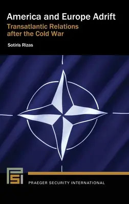 Amerika a Európa na šírom mori: Transatlantické vzťahy po studenej vojne - America and Europe Adrift: Transatlantic Relations after the Cold War