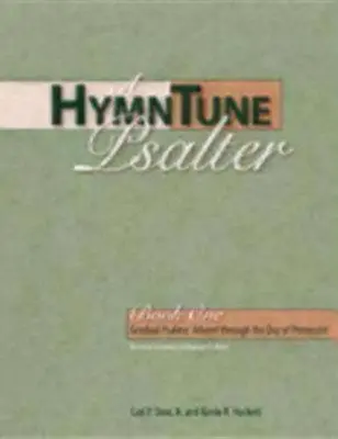 A Hymntune Psalter, Book One Revised Common Lectionary Edition: Žalmy: Gradual Psalms: Advent až do Dňa Letníc - A Hymntune Psalter, Book One Revised Common Lectionary Edition: Gradual Psalms: Advent Through the Day of Pentecost