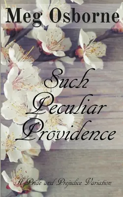 Taká zvláštna prozreteľnosť: Pýcha a predsudok - variácia na sériu - Such Peculiar Providence: A Pride and Prejudice Variation