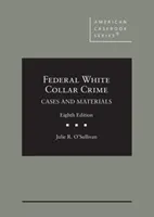 Federálna kriminalita bielych golierov - Prípady a materiály - Federal White Collar Crime - Cases and Materials