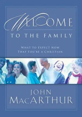 Vitajte v rodine: Čo môžete očakávať, keď ste sa stali kresťanmi - Welcome to the Family: What to Expect Now That You're a Christian