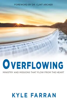 Preplnené: Služba a misie, ktoré vychádzajú zo srdca - Overflowing: Ministry and Missions That Flow from the Heart