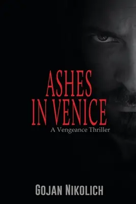 Popol v Benátkach: Thriller o pomste - Ashes in Venice: A Vengeance Thriller