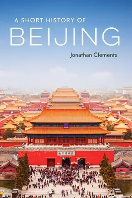Krátke dejiny Pekingu - A Short History of Beijing
