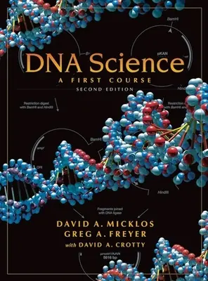 Veda o DNA: Prvý kurz, druhé vydanie - DNA Science: A First Course, Second Edition